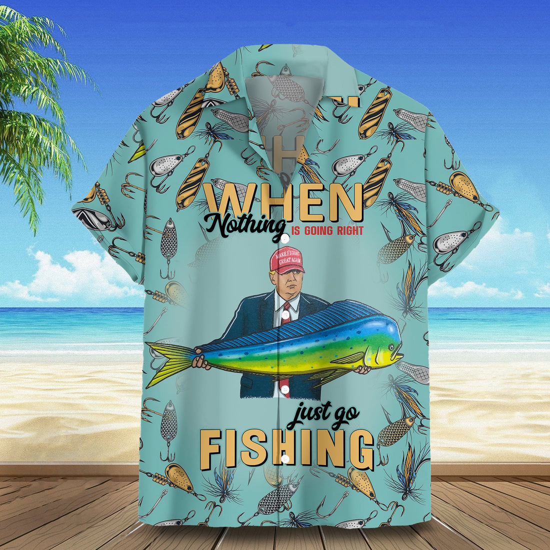 Trump When Nothing Is Going Right Just Go Fishing Hawaiian Shirt MAGA Donald Trump Shirt