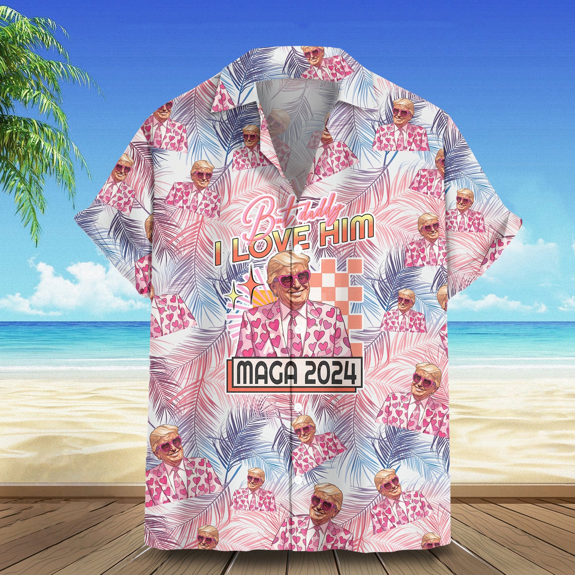 But Daddy I Love Him MAGA 2024 Hawaiian Shirt Donald Trump 2024 Mens Tropical Shirt Gift