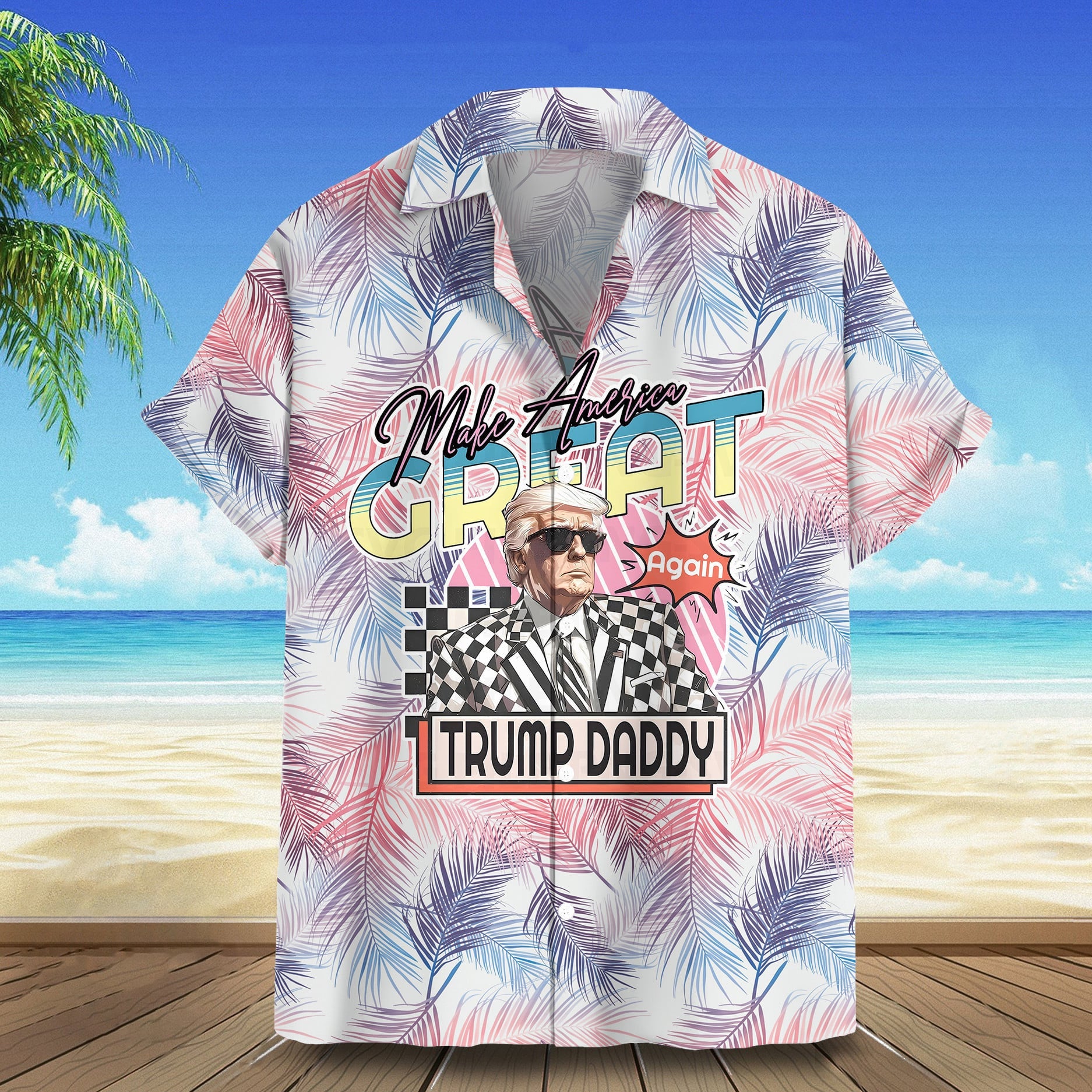 Make America Great Again Trump Daddy Hawaiian Shirt Trump For President 2024 Shirt For Summer