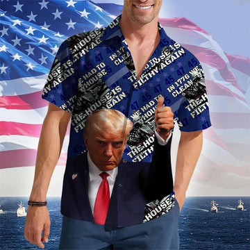 In 1776 We Had To Clean House Hawaiian Shirt Trump 2024 Merch Patriotic Button Up Shirt Mens