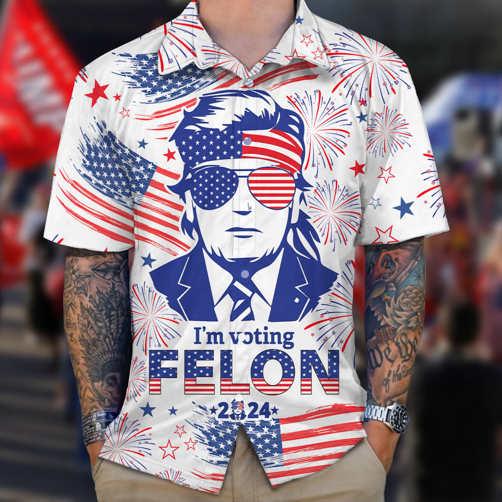 I'm Voting For The Felon 2024 Hawaiian 4th Of July Donald Trump Shirt Trump 2024 Merch