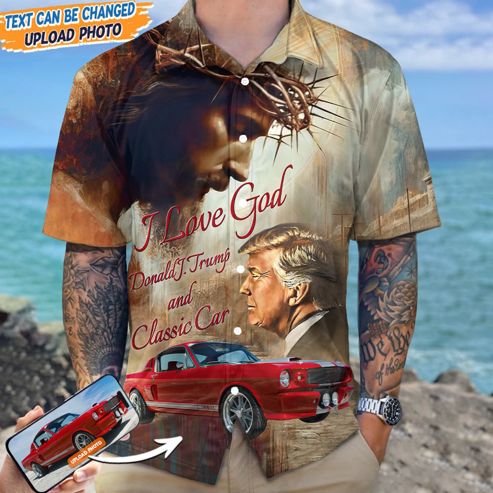 Custom I Love God Donald J Trump And Car Hawaiian Shirt Pro Trump 2024 Patriotic Button Up