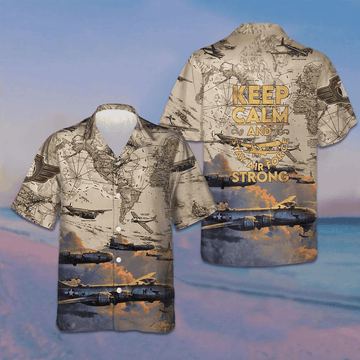 Keep Calm And Stay Air Force Strong Hawaiian Shirt Pride Military Shirt Gifts For Air Force