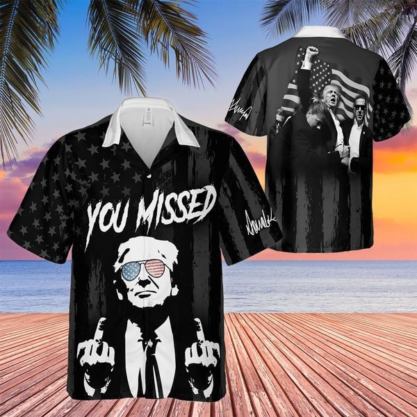 Donald Trump You Missed Hawaiian Shirt Trump Fight MAGA Supporters Gifts For Fans