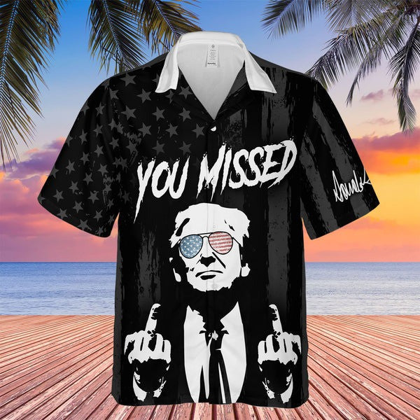 Donald 2026 You Missed Hawaiian Shirt 2026 Fight MAGA Supporters Gifts For Fans