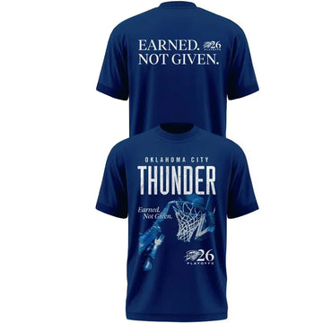 Oklahoma City Thunder Playoffs 2026 Earned Not Given T-Shirt