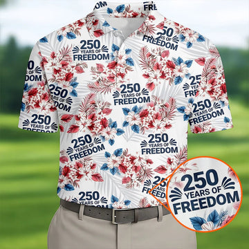 250 Years Of Freedom Golf Polo Shirt Tropical Vibe Retro Golf Shirt Gift for Him