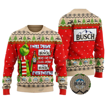 Grinch I Will Drink Here Or There I Will Drink Everywhere Busch Beer Christmas Sweater ? Usalast