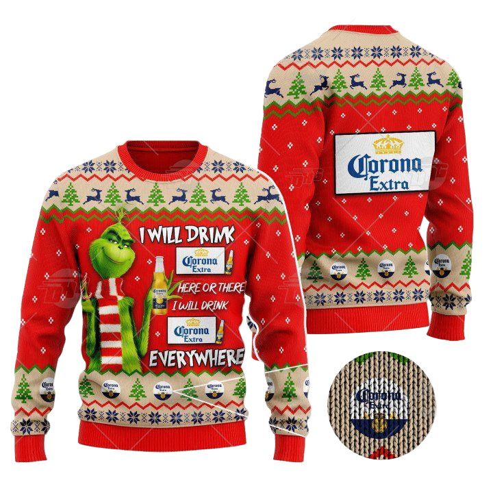 Grinch I Will Drink Here Or There I Will Drink Everywhere Corona Extra Beer Christmas Sweater ? Usalast