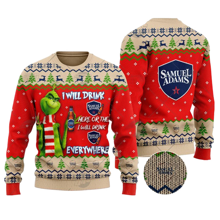 Grinch I Will Drink Here Or There I Will Drink Everywhere Samuel Adams Beer Christmas Sweater ? Usalast