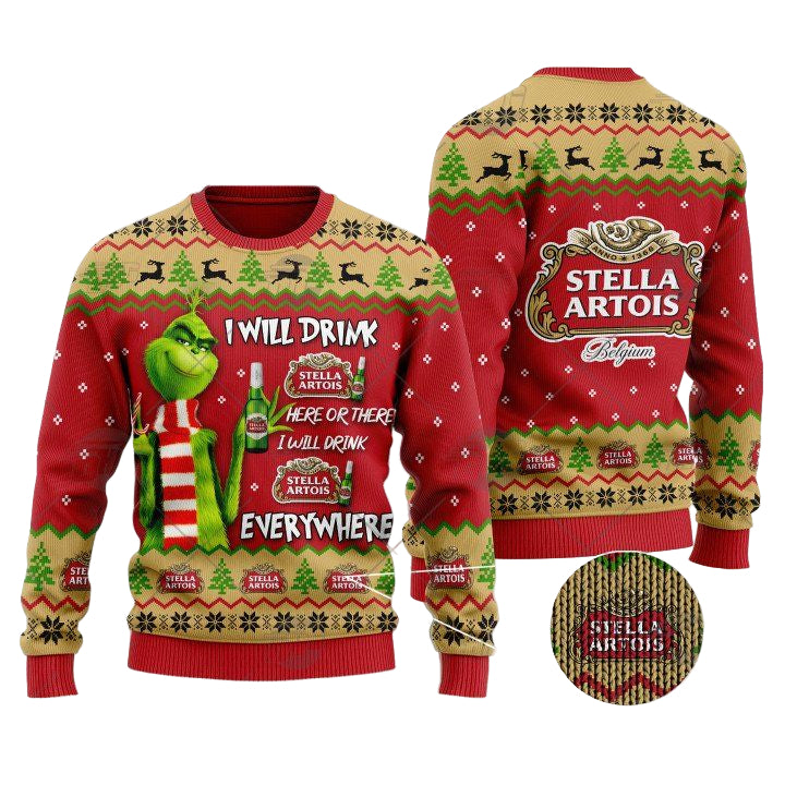 Grinch I Will Drink Here Or There I Will Drink Everywhere Stella Artois Beer Christmas Sweater ? Usalast