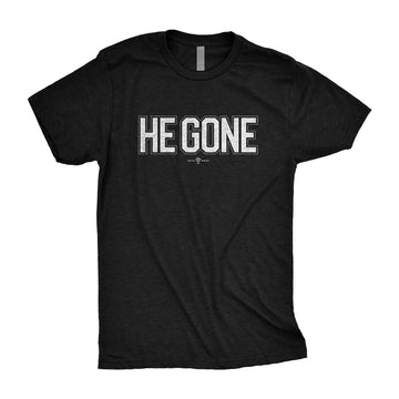 He Gone T-Shirt