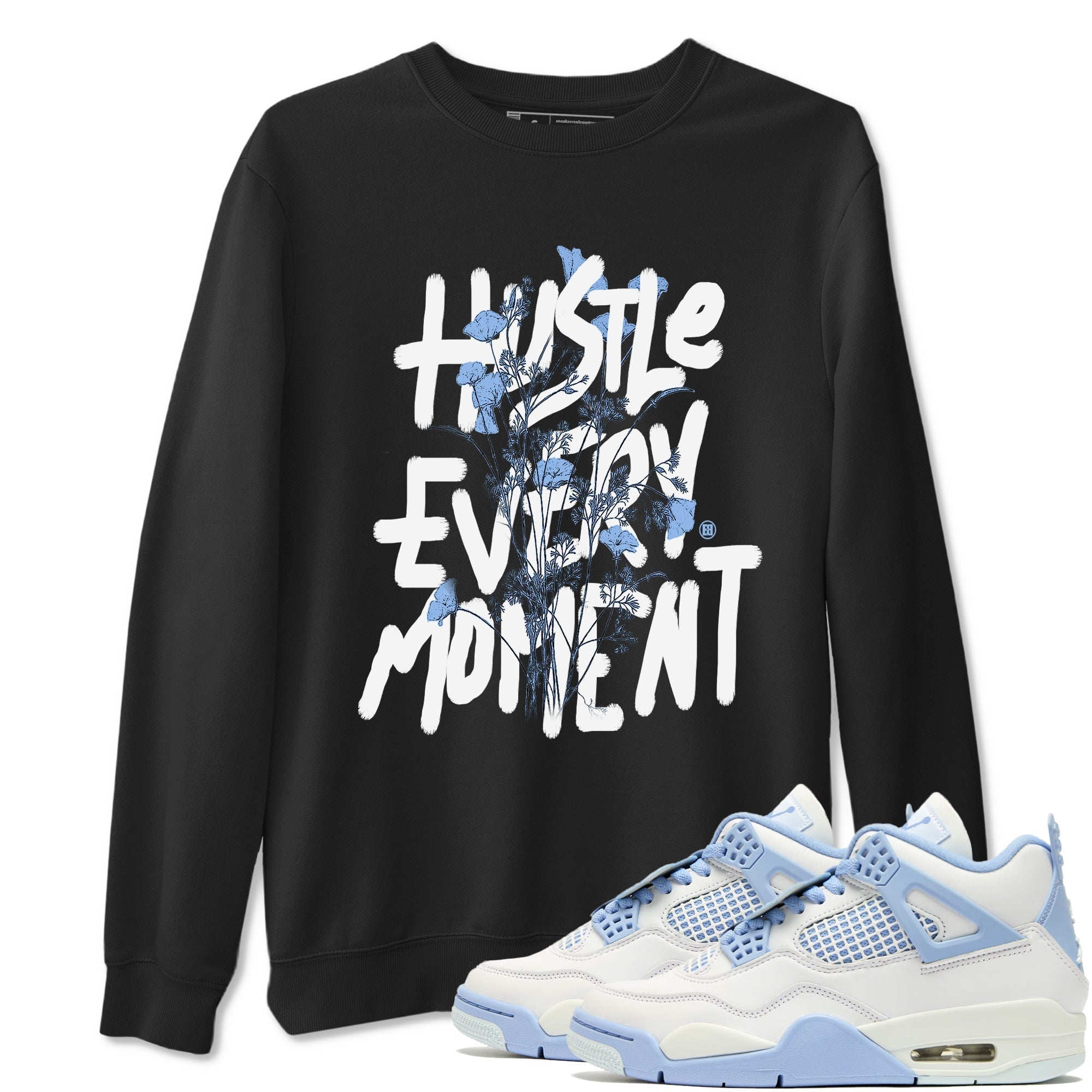 Hustle Every Moment Sneaker Tees - Air Jordan 4 