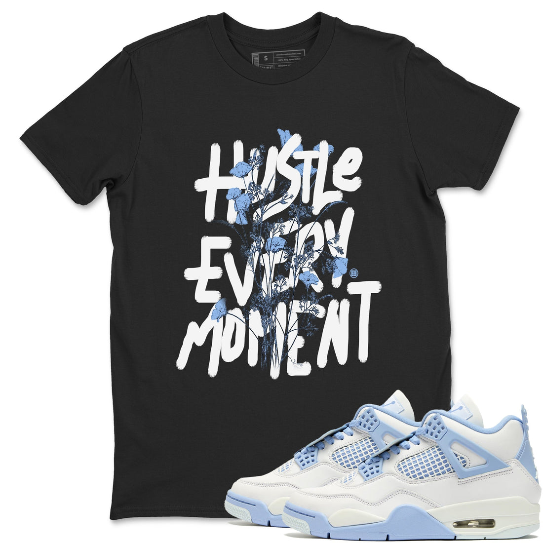 Hustle Every Moment Sneaker Tees - Air Jordan 4 