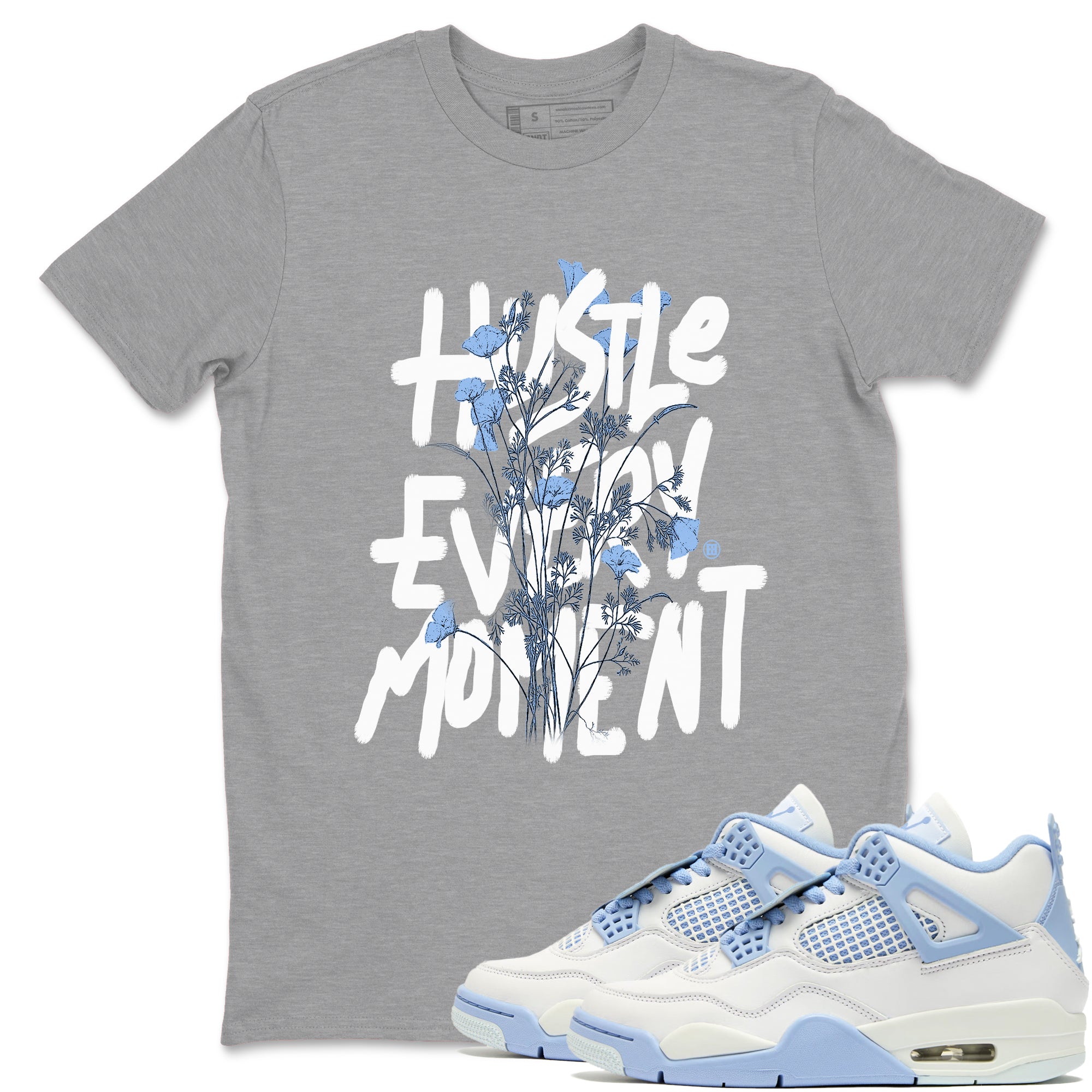 Hustle Every Moment Sneaker Tees - Air Jordan 4 