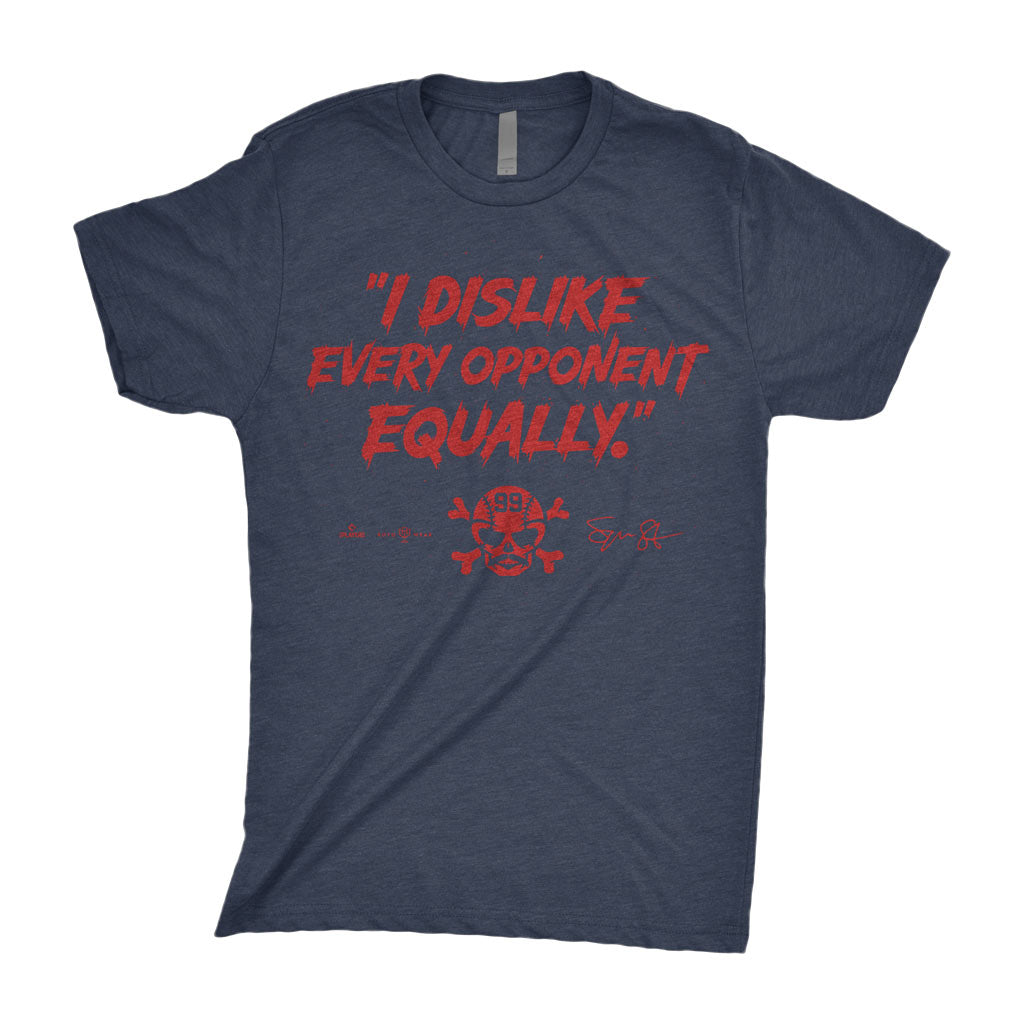 I Dislike Every Opponent Equally T-Shirt