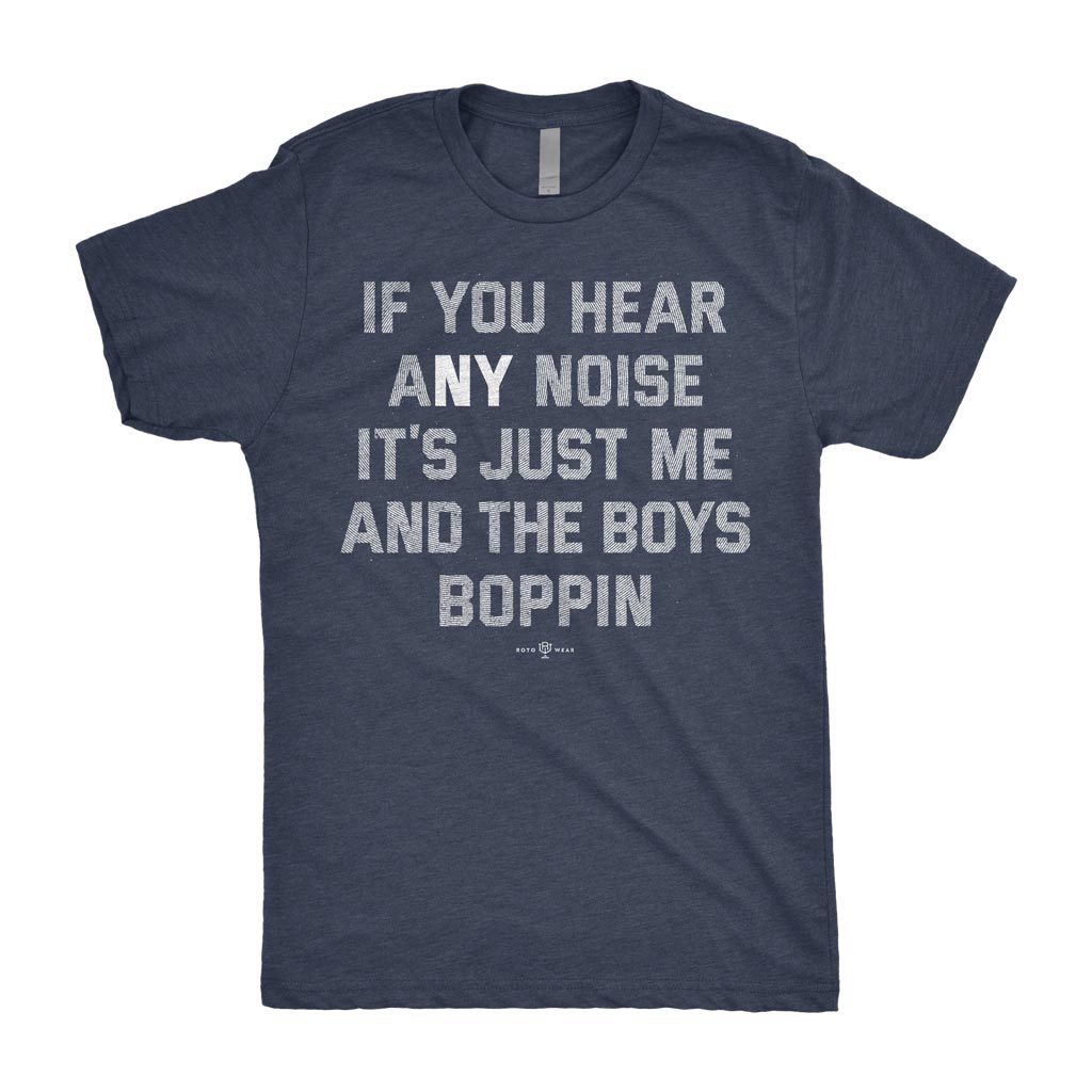 If You Hear Any Noise T-Shirt