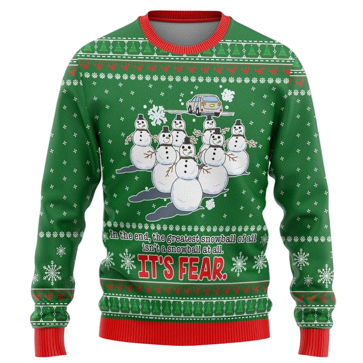 In The End The Greatest Snowball Isnt A Snowball At All Its Fear Christmas Sweater ? Usalast