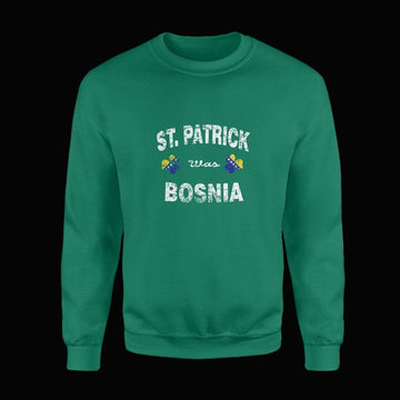 Irish St Patrick Was Bosnia Flag Shamrock Sweater ? Usalast
