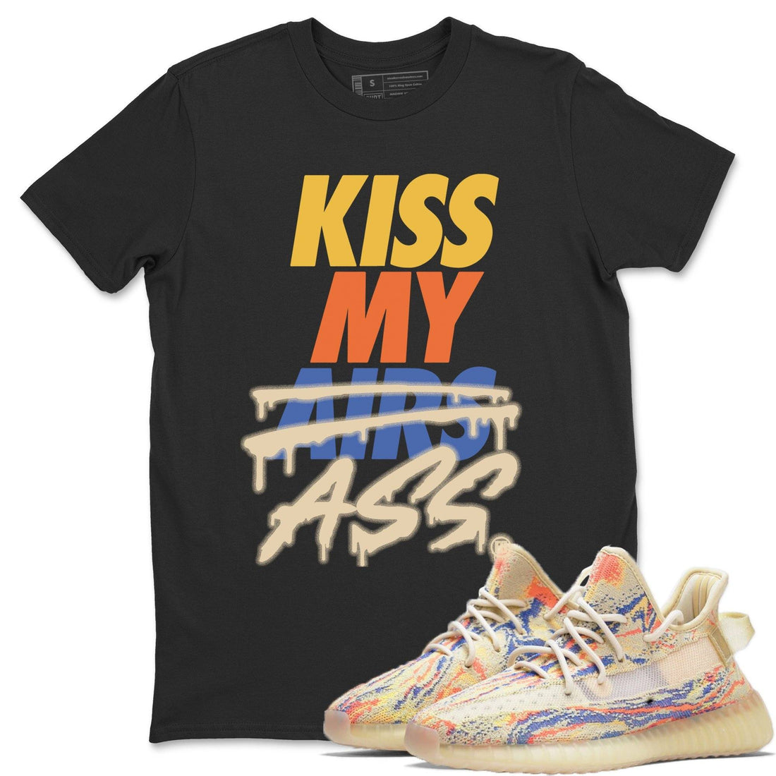 Kiss My Ass Unisex Tops - Yeezy 350 MX Oat