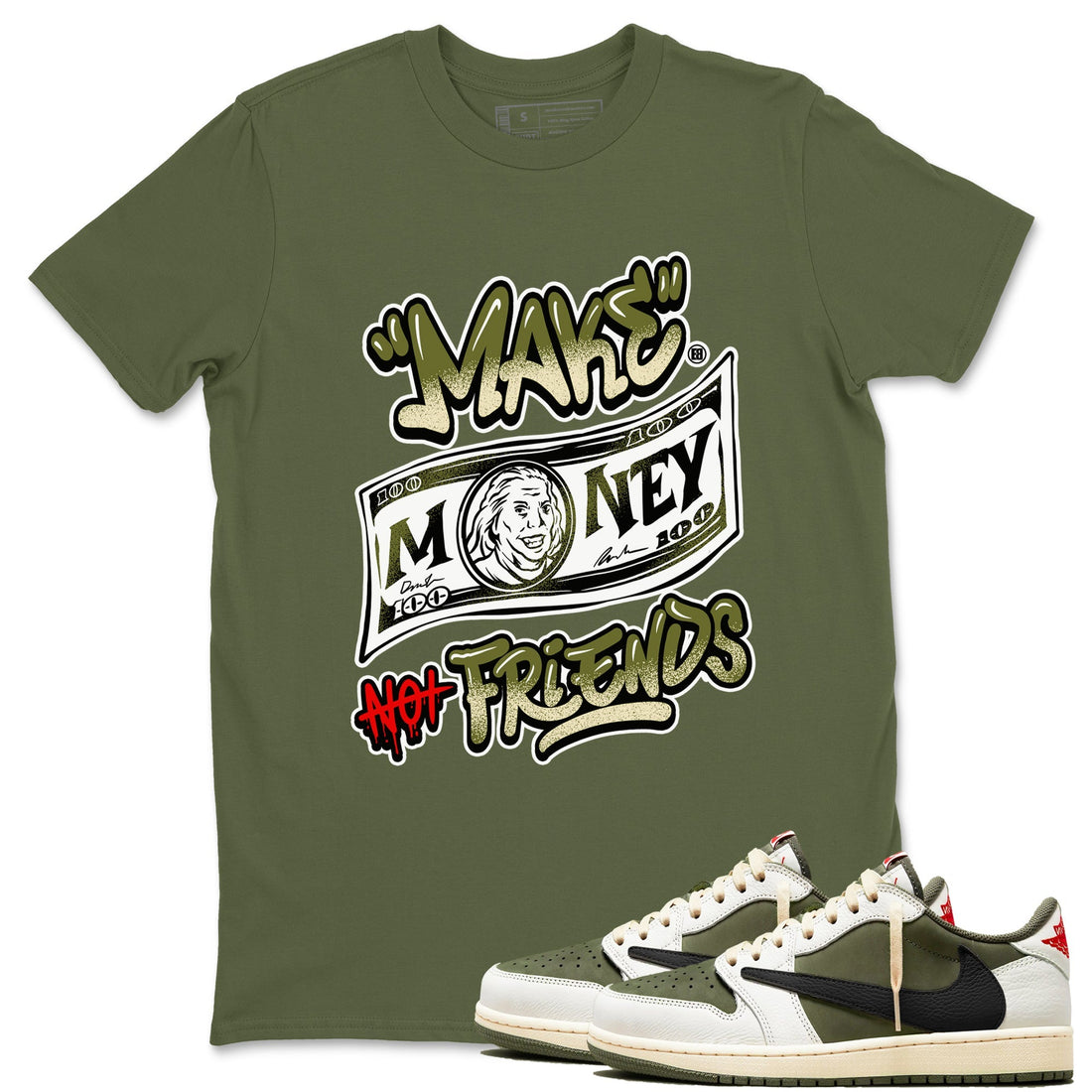 Make Money Not Friends Sneaker Tees - Air Jordan 1 Travis Scott Medium Olive