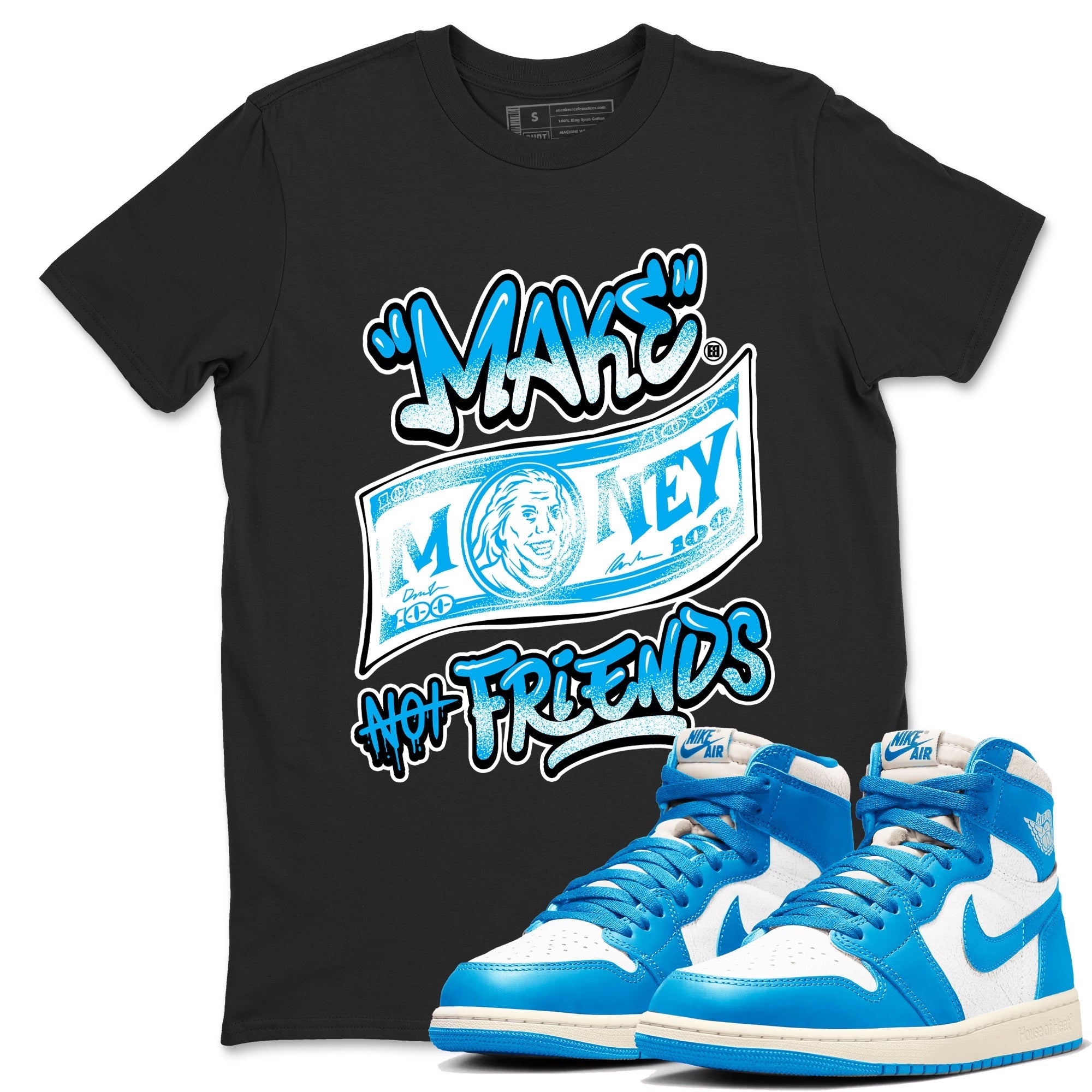 Make Money Not Friends Sneaker Tees - Air Jordan 1 UNC Reimagined