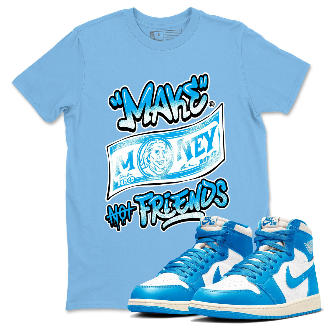 Make Money Not Friends Sneaker Tees - Air Jordan 1 UNC Reimagined