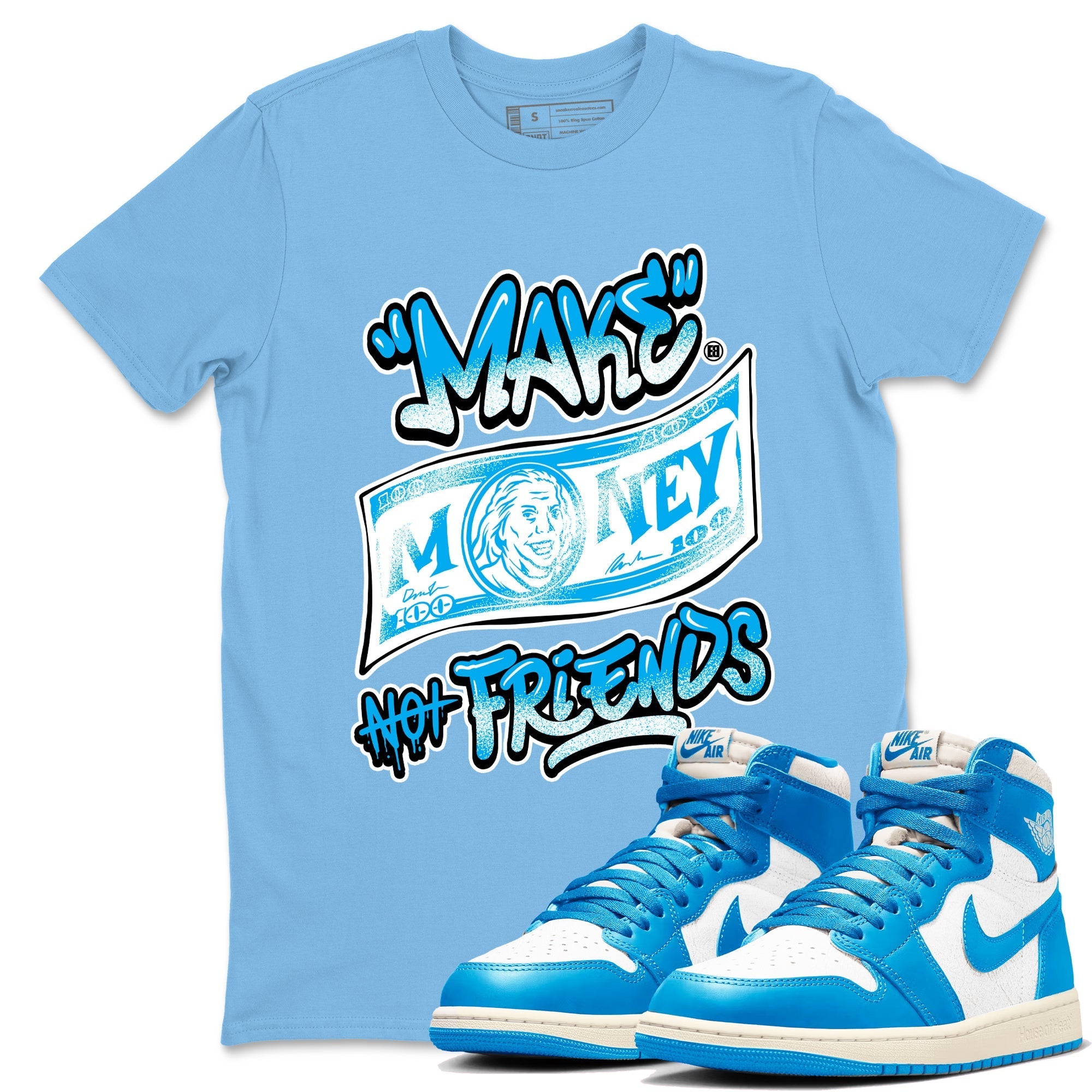 Make Money Not Friends Sneaker Tees - Air Jordan 1 UNC Reimagined
