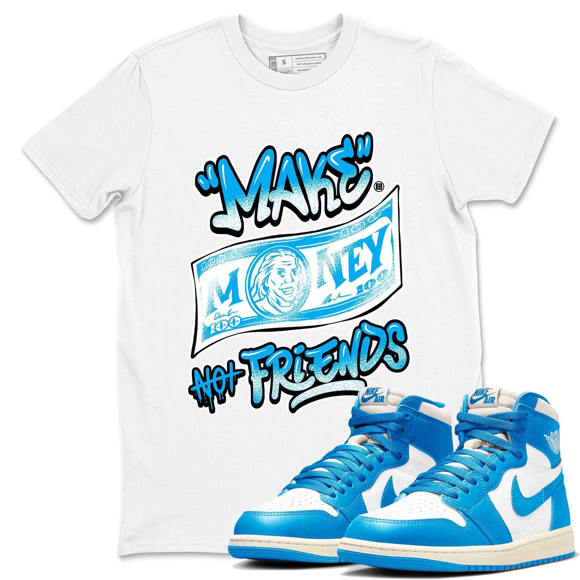 Make Money Not Friends Sneaker Tees - Air Jordan 1 UNC Reimagined