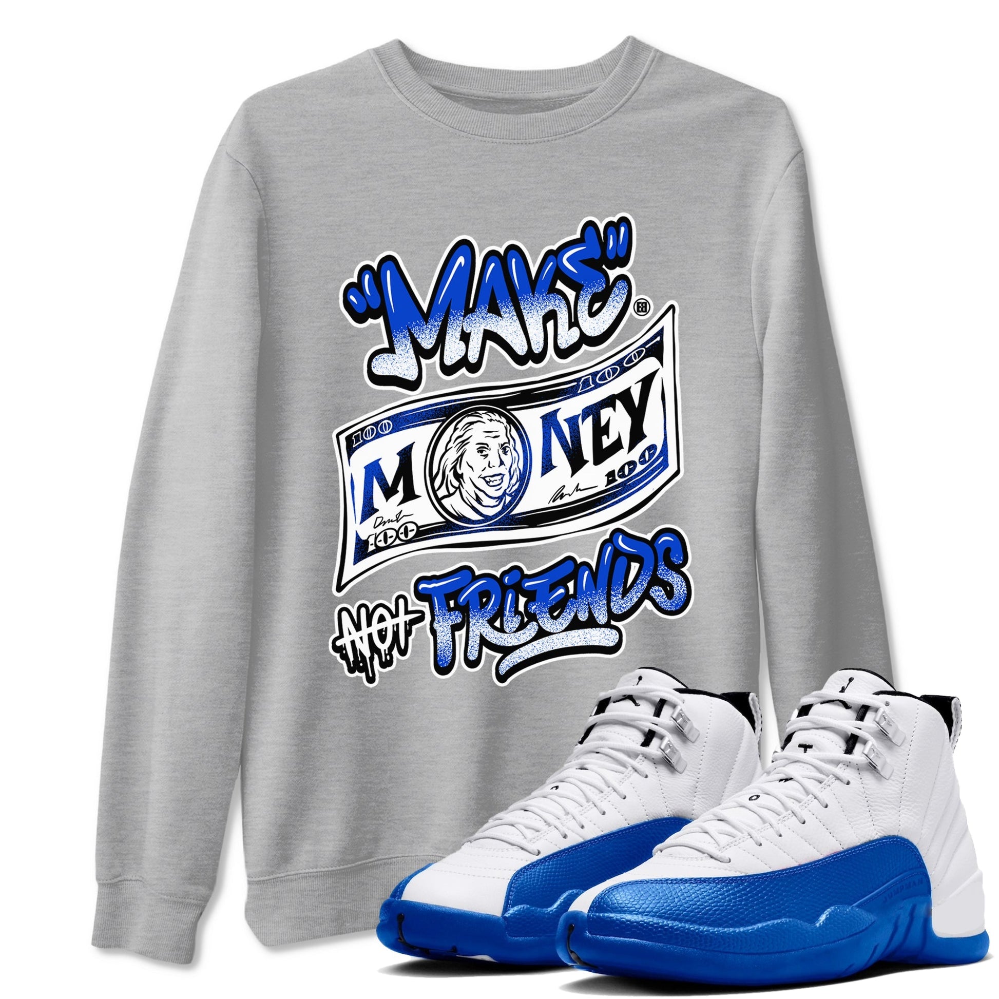 Make Money Not Friends Sneaker Tees - Air Jordan 12 Blueberry