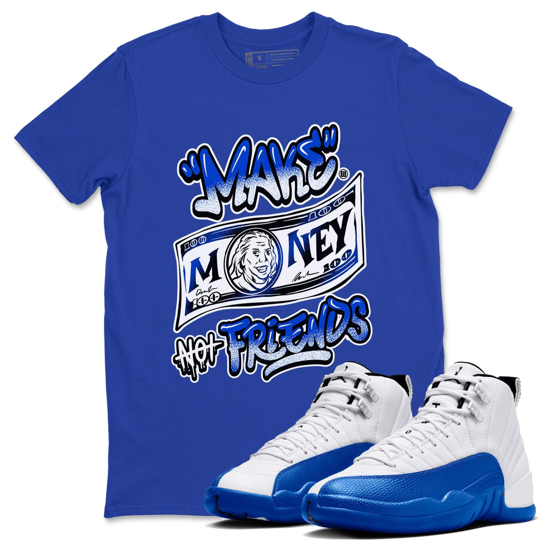 Make Money Not Friends Sneaker Tees - Air Jordan 12 Blueberry