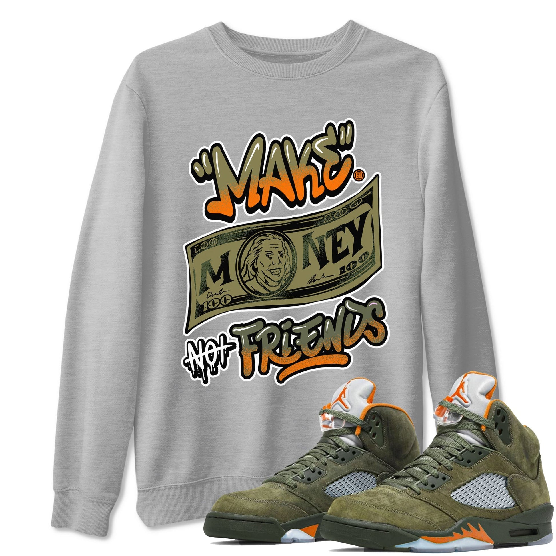 Make Money Not Friends Sneaker Tees - Air Jordan 5 Olive