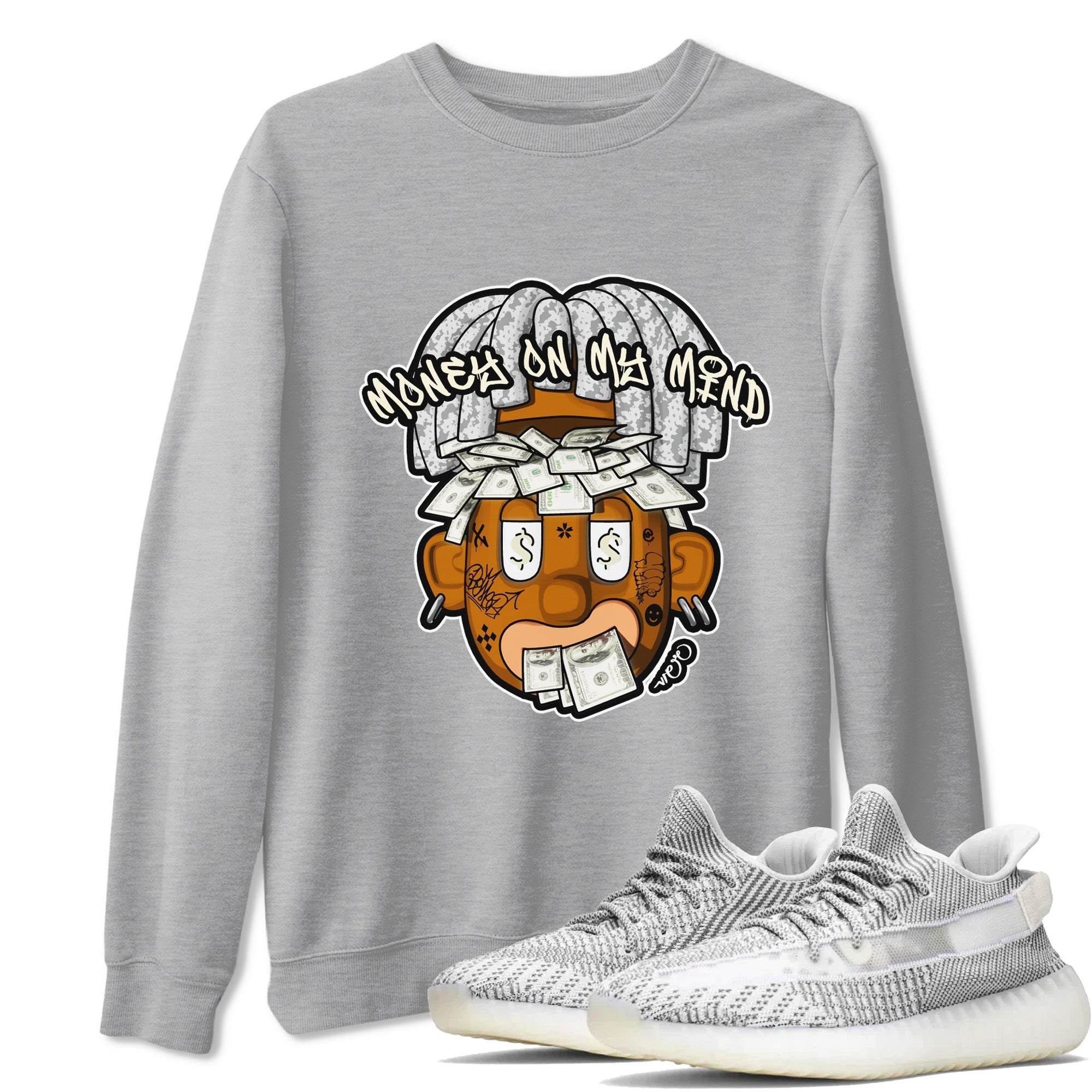 Money On My Mind Sneaker Tee - Yeezy 350 Static