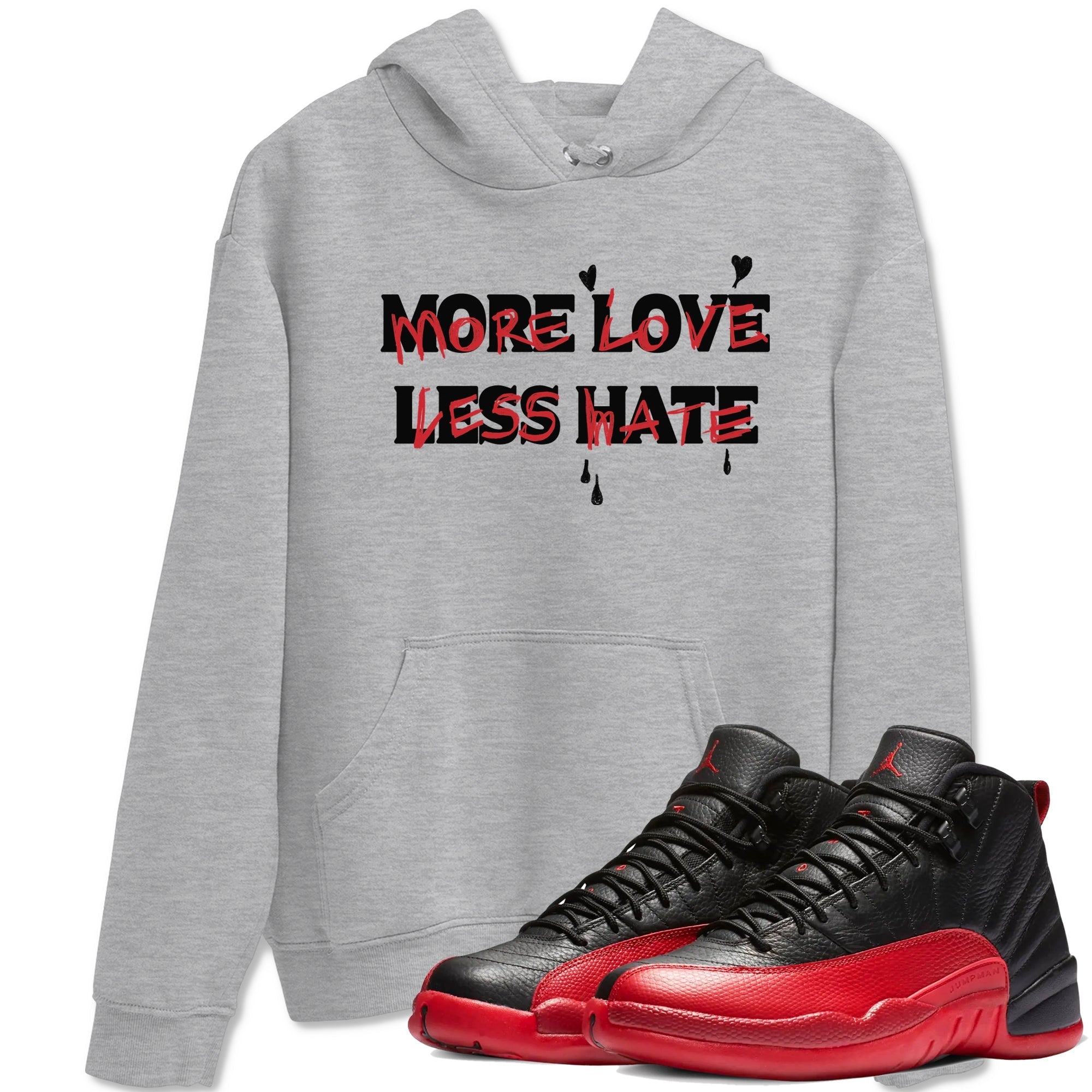 More Love Less Hate Sneaker Tees - Air Jordan 12 Flu Game