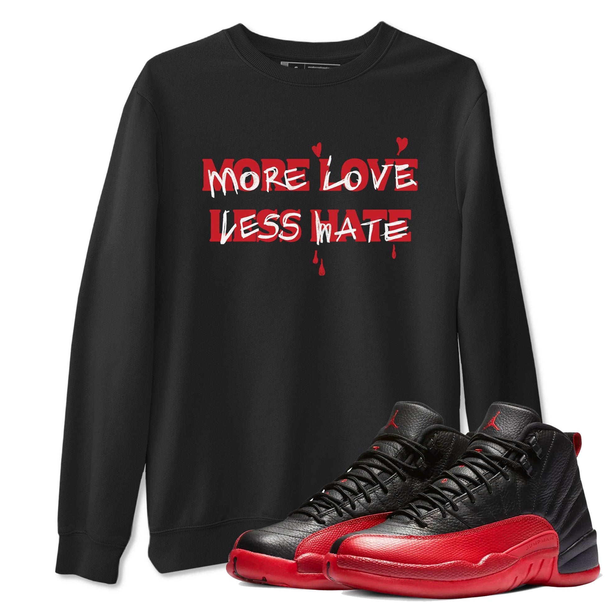 More Love Less Hate Sneaker Tees - Air Jordan 12 Flu Game