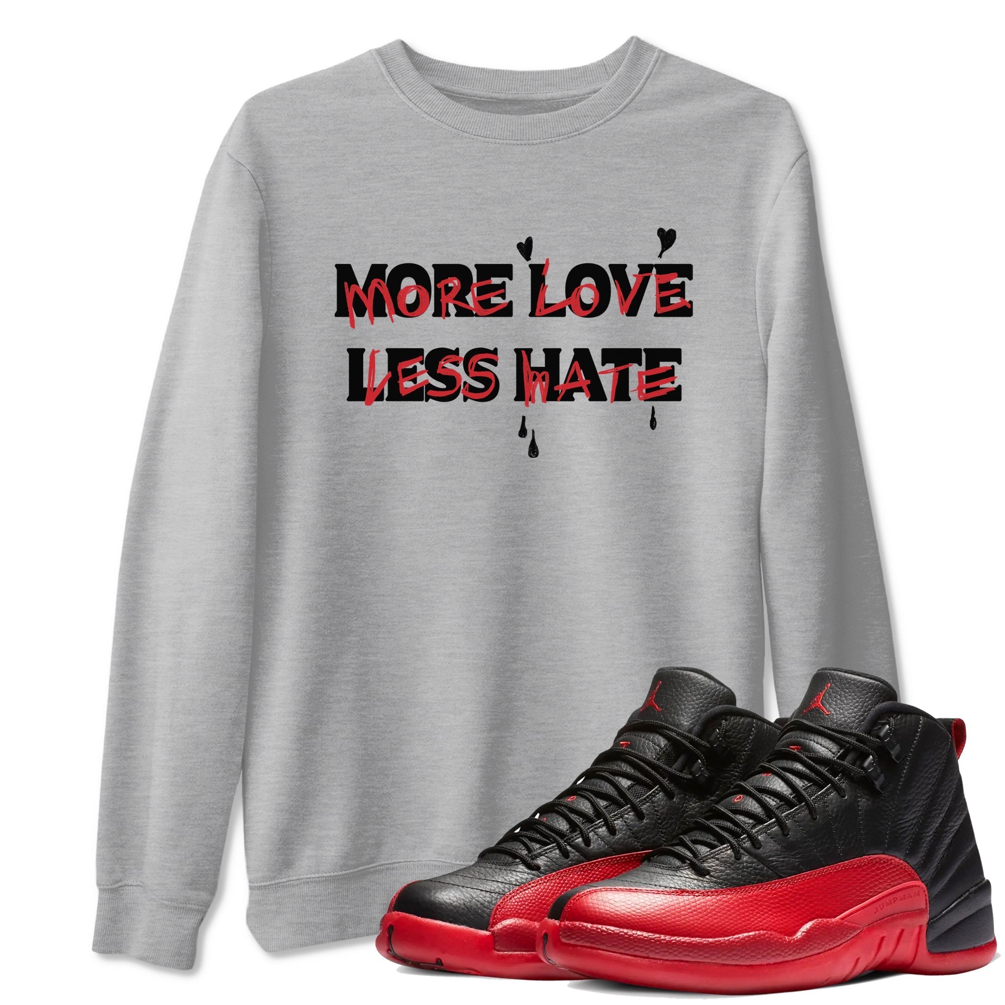 More Love Less Hate Sneaker Tees - Air Jordan 12 Flu Game