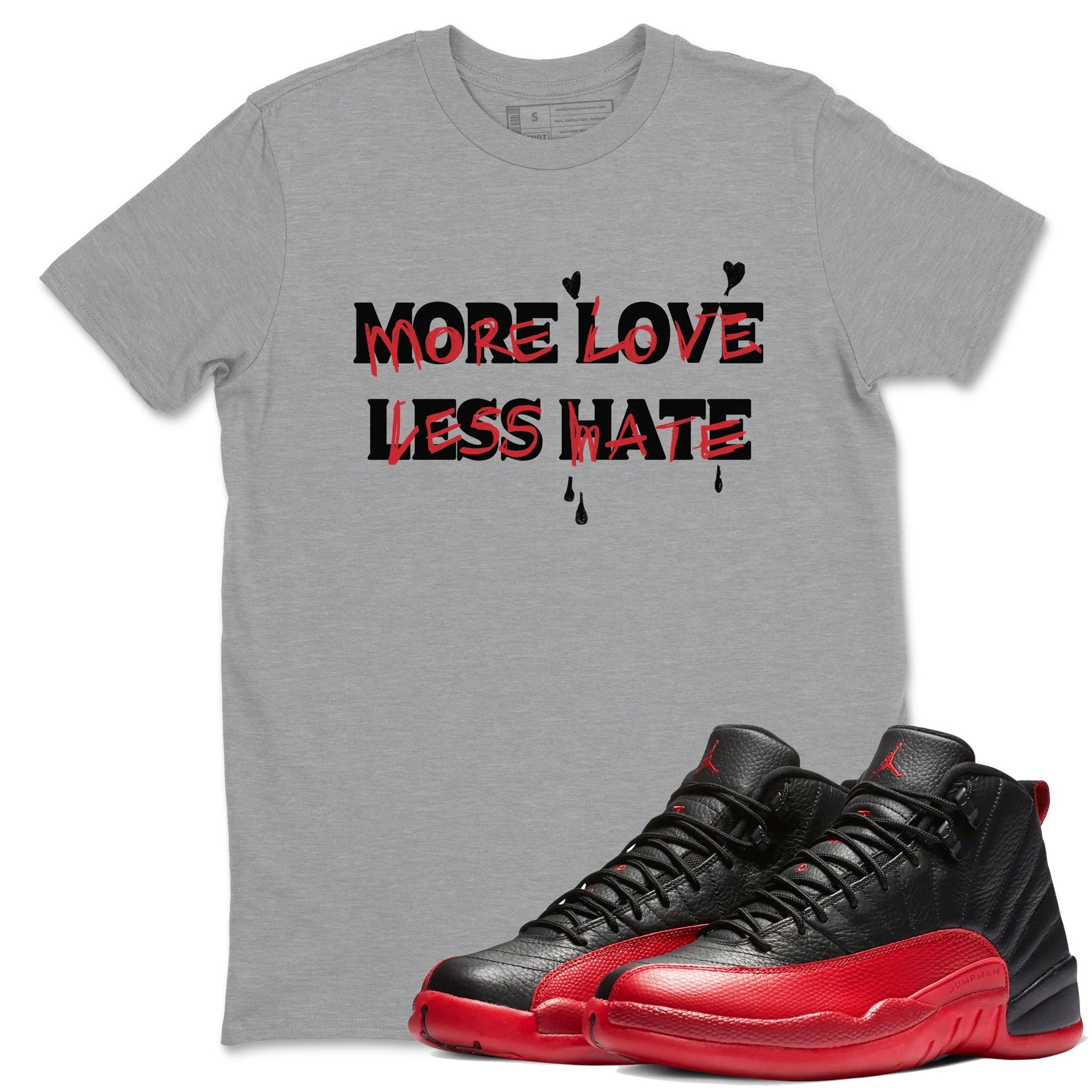 More Love Less Hate Sneaker Tees - Air Jordan 12 Flu Game