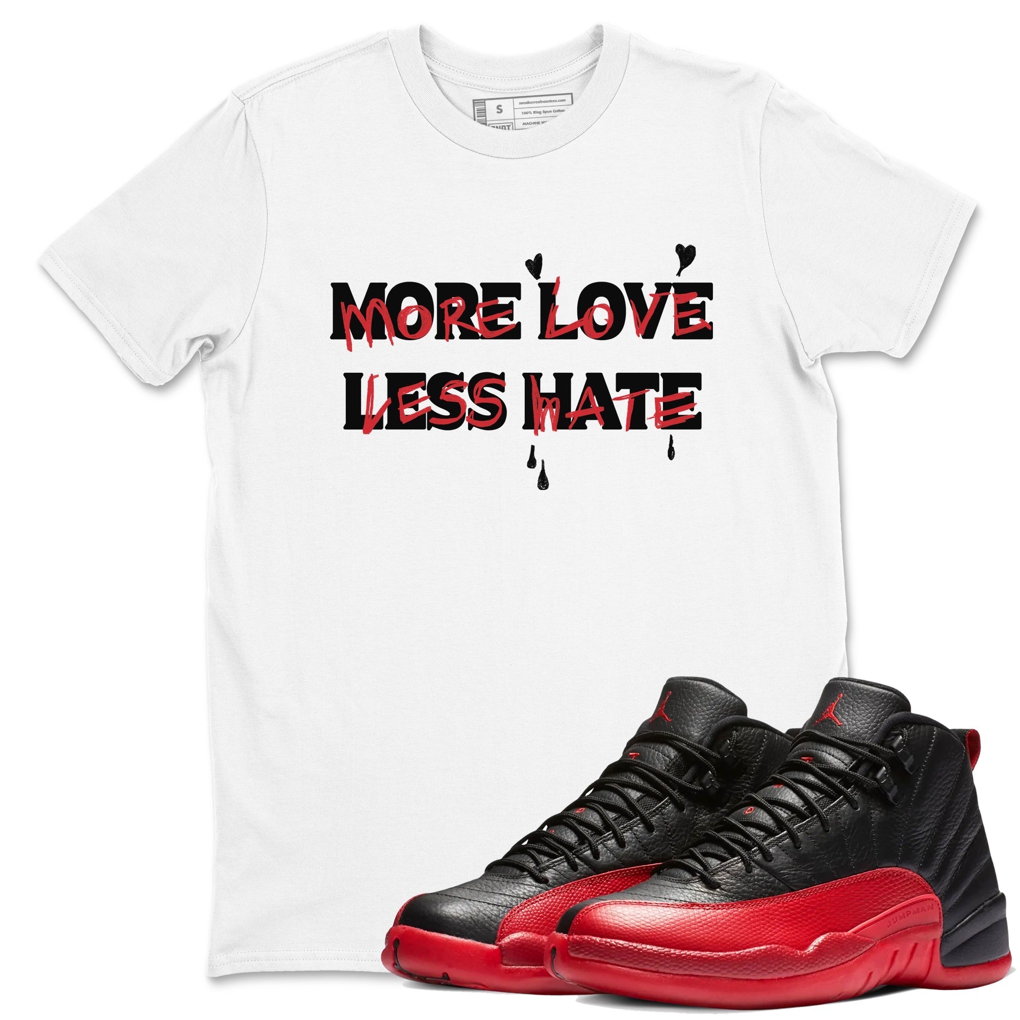 More Love Less Hate Sneaker Tees - Air Jordan 12 Flu Game