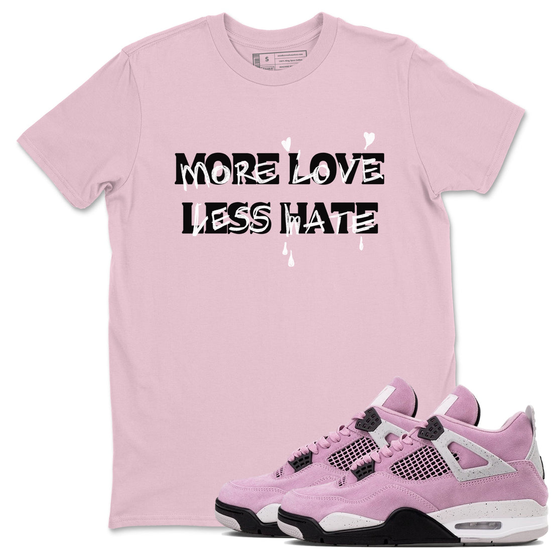 More Love Less Hate Sneaker Tees - Air Jordan 4 Orchid