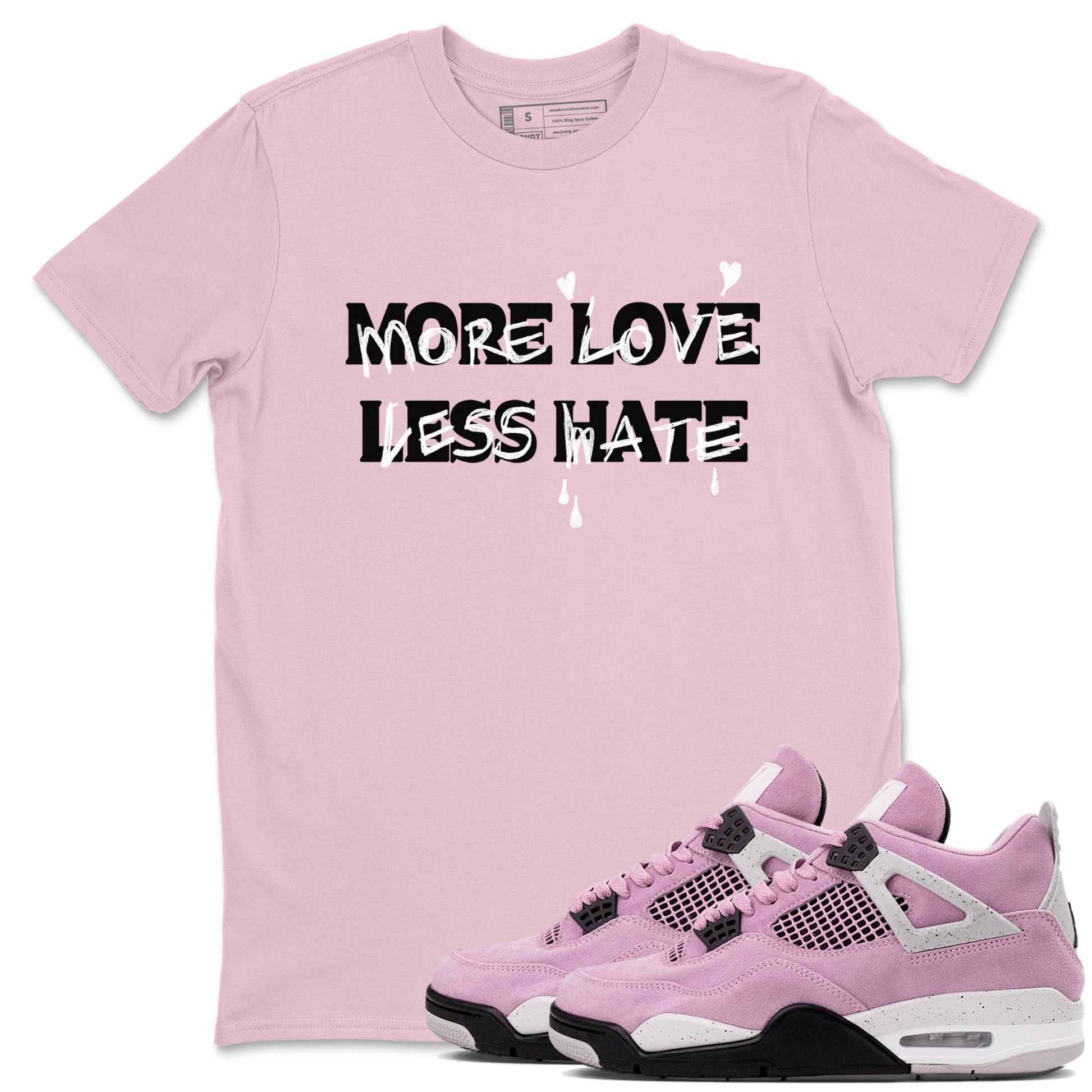 More Love Less Hate Sneaker Tees - Air Jordan 4 Orchid