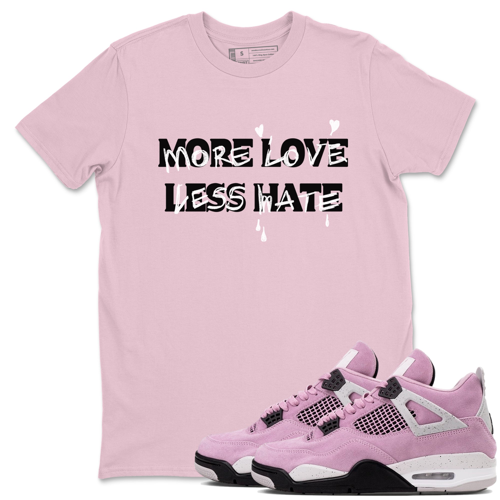 More Love Less Hate Sneaker Tees - Air Jordan 4 Orchid