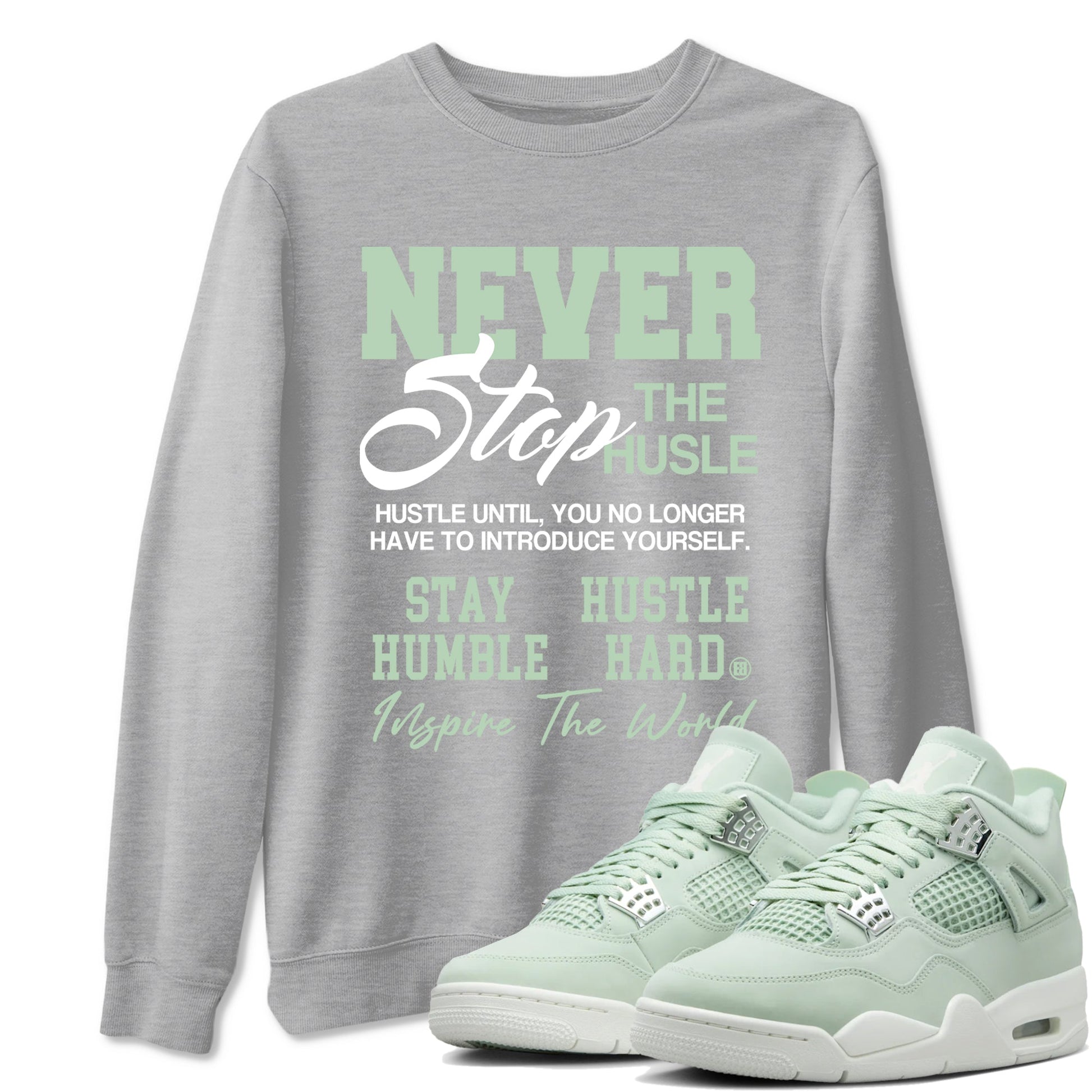 Never Stop The Hustle Sneaker Tees - Air Jordan 4 Abundance