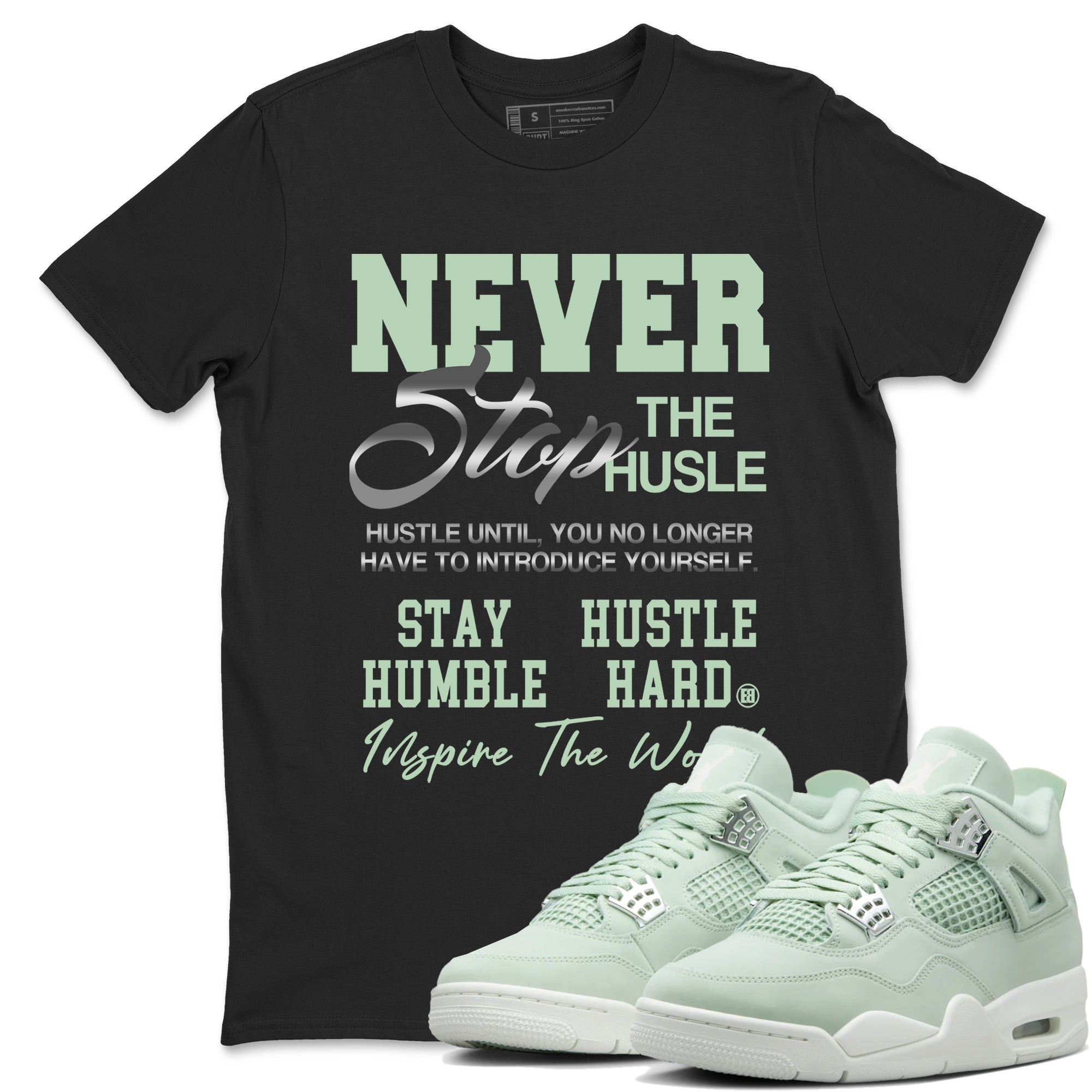 Never Stop The Hustle Sneaker Tees - Air Jordan 4 Abundance