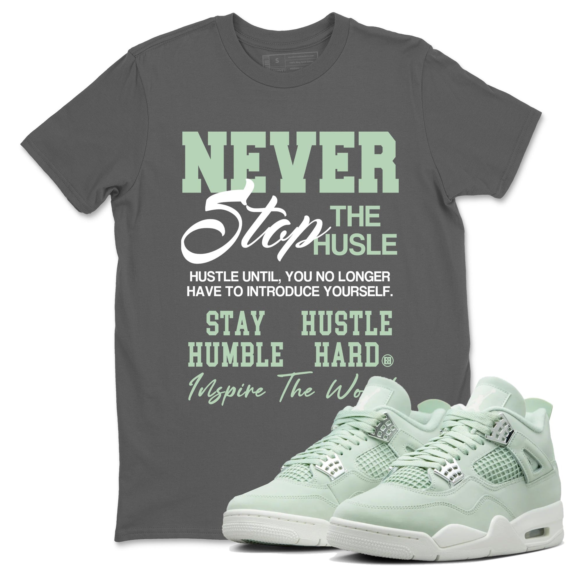 Never Stop The Hustle Sneaker Tees - Air Jordan 4 Abundance