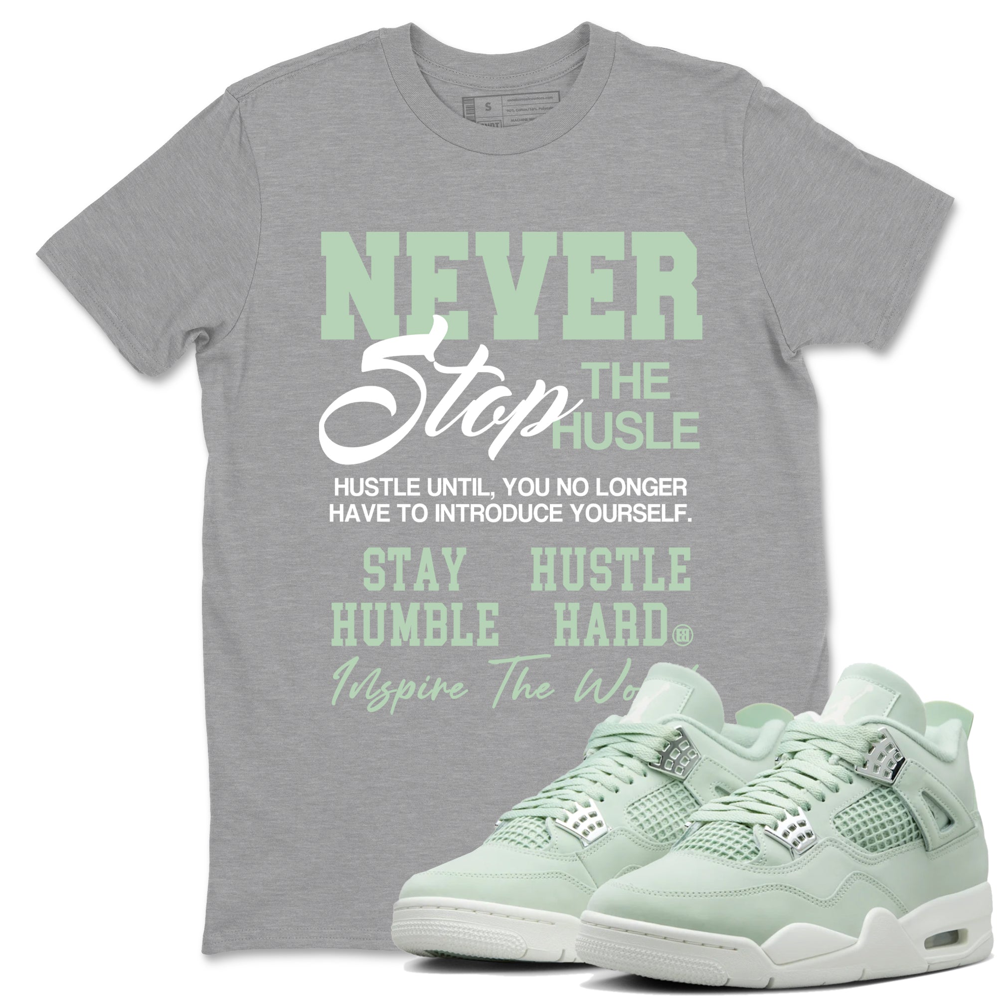 Never Stop The Hustle Sneaker Tees - Air Jordan 4 Abundance