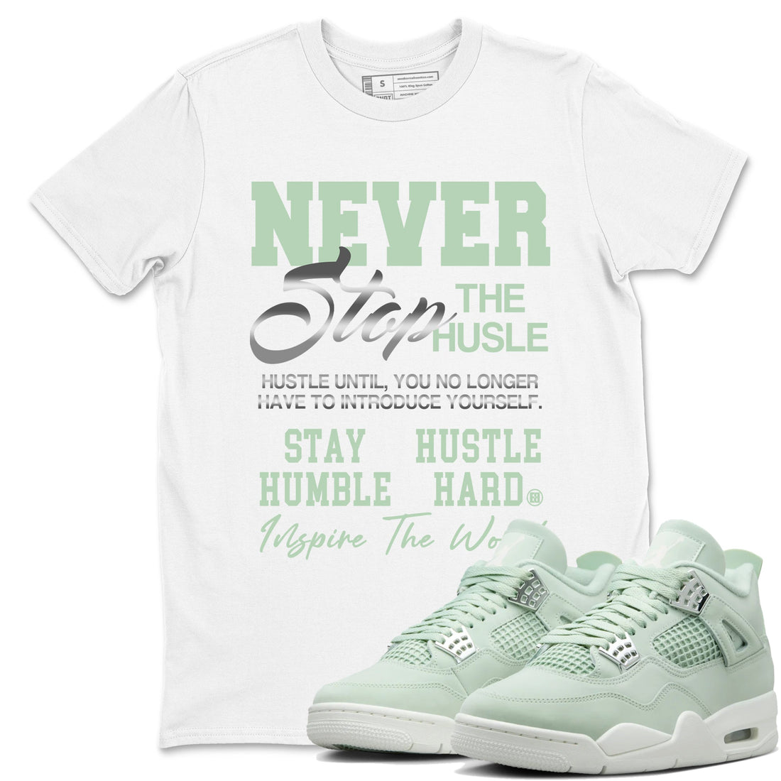 Never Stop The Hustle Sneaker Tees - Air Jordan 4 Abundance