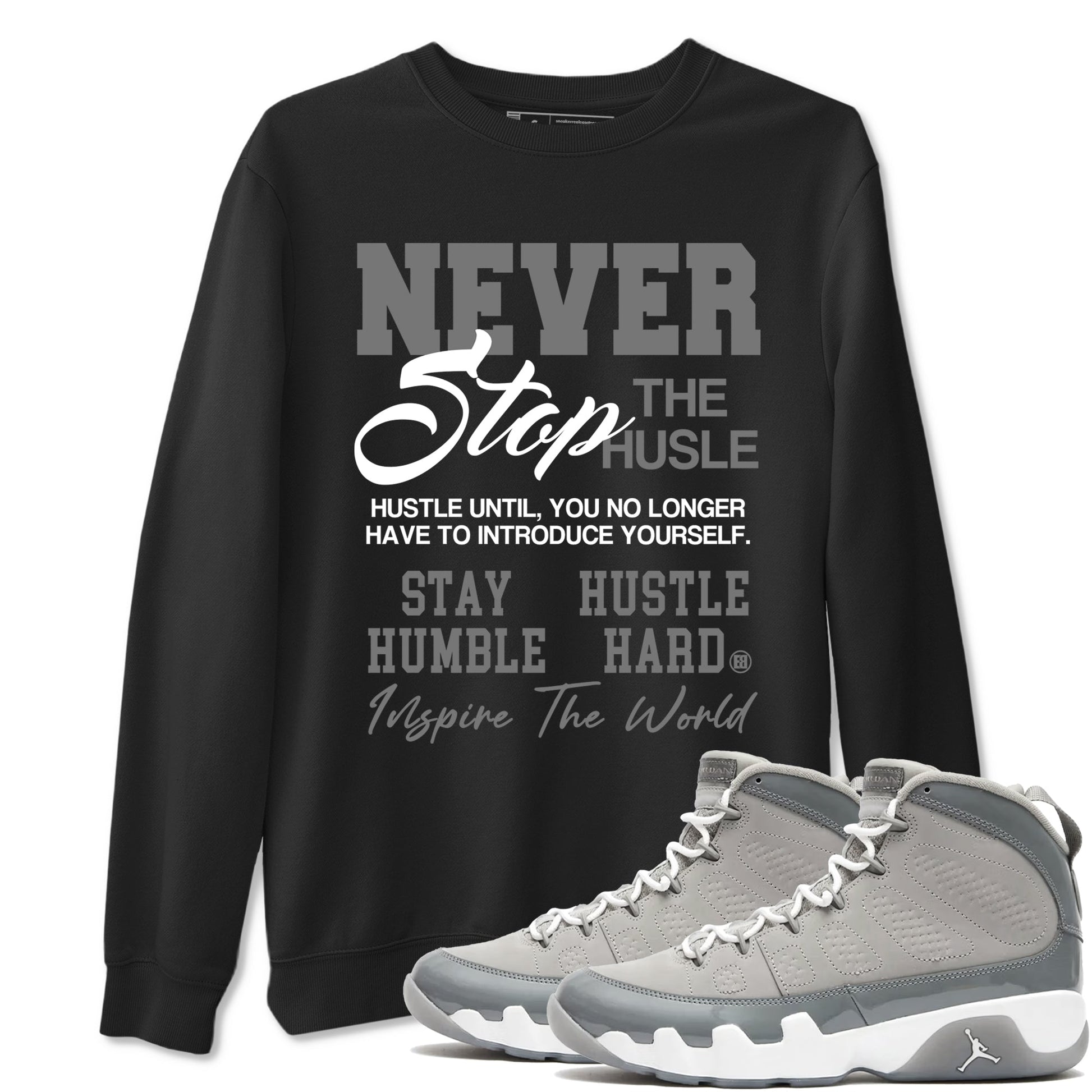 Never Stop The Hustle Sneaker Tees - Air Jordan 9 Cool Grey