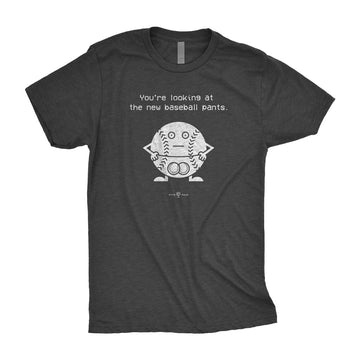 New Baseball Pants T-Shirt