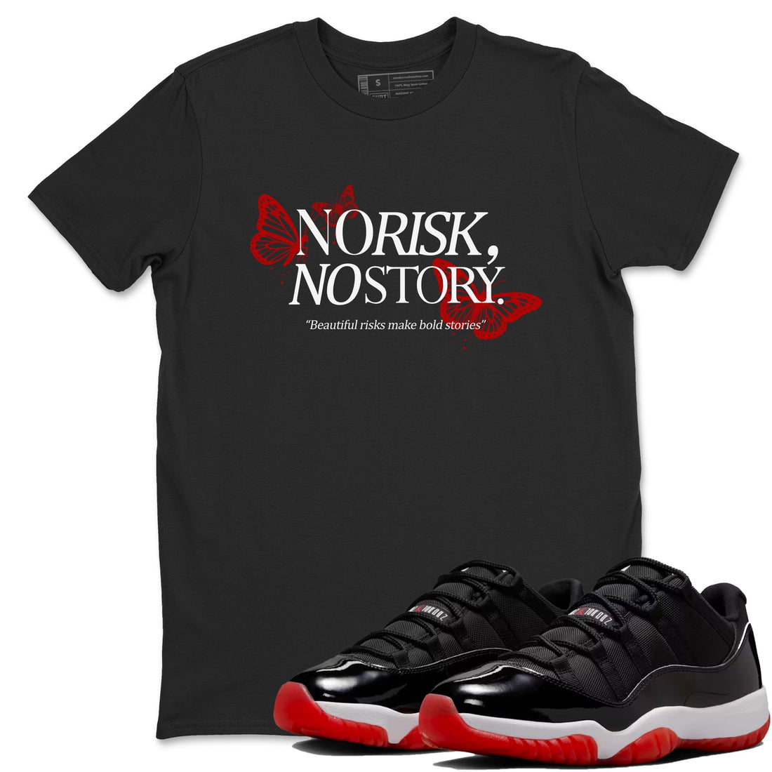 No Risk No Story Sneaker Tees - Air Jordan 11 Bred