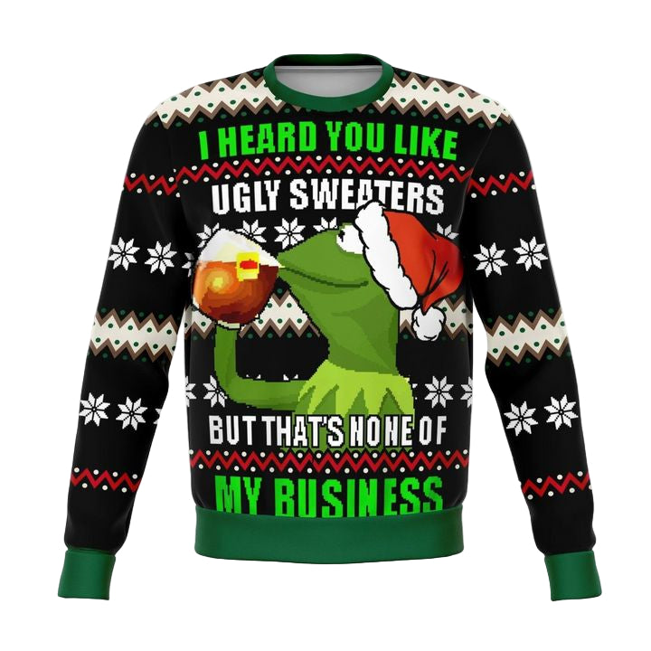 None Of My Business 2022 Funny Meme 3d Ugly Christmas Sweater ? Usalast